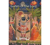 Gates of the Lord: The Tradition of Krishna Paintings [Sep 16, 2015] Madhuvanti Ghose; Amit Ambalal; Kalyan Krishna; Tryna Lyons; Anita B. Shah and Emilia Bachrach
