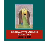 [(Gateway to Arabic: Bk. 1)] [ Read by Imran Hamza Alawiye, Read by Zaynab Alawiye ] [January, 2006]