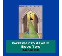 [(Gateway to Arabic: Bk. 2)] [ Read by Imran Hamza Alawiye, Read by Zaynab Alawiye ] [July, 2006]