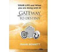 GATEway to Destiny: YOUR LIFE and what you are doing with it!