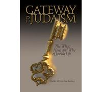 Gateway to Judaism: The What, How, And Why of Jewish Life