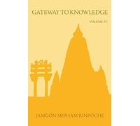 Gateway to Knowledge, Volume 4: The Treatise Entitled The Gate for Entering the Way of a Pandita