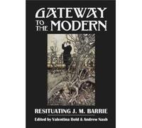 Gateway To The Modern: Resituating J. M. Barrie (Asls Occasional Papers) (Paperback) Valentina Bold, Andrew Nash (Auteur)