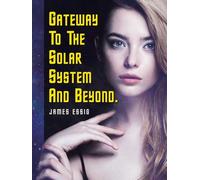Gateway To The Solar System And Beyond