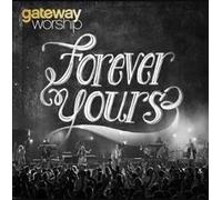 Gateway Worship - Forever Yours