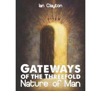 Gateways of the Three-Fold Nature of Man