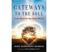 Gateways to the Soul: Inner Work for the Outer World