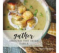 Gather Around The Irish Table