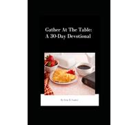 Gather At The Table: A 30-Day Devotional