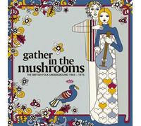 Gather In The Mushrooms : The British Folk Underground 1969-1975 CD