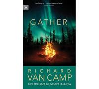 Gather: Richard Van Camp On Storytelling