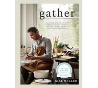 Gather: Simple, Seasonal Recipes from Gill Meller, Head Chef at River Cottage