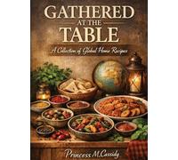 Gathered at the Table: A Collection of Global Home Recipes