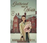 Gathered from the North Blooms of the Bitterbrush, #3 - Barbara A. Curtis - Wild Heart Books - ebook (ePub) - Livre