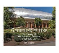 Gathering As One: The History Of The Mormon Tabernacle In Salt Lake City