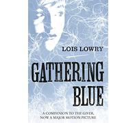 Lois Lowry – Gathering Blue – The Giver Quartet – Broché