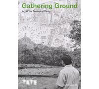 Gathering Ground Art and the Ecological Crisis /anglais