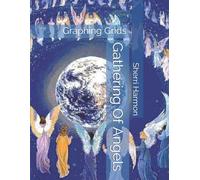 Gathering Of Angels: Graphing Grids