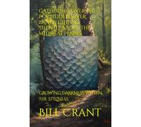 GATHERING OVER THE FORBIDDEN RIVER BANKS: GLIDING SILENTLY ABOVE THE MIDWEST PLAINS: GROWING DARKNESS WITHIN THE STILLNESS