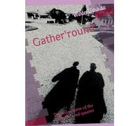Gather'round: The last volume of the Gather'round qaurtet