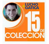 Gatica, Lucho - 15 De Coleccion