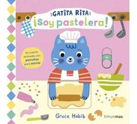 Gatita Rita. ¡Soy pastelera!: Un cuento animado con pestañas para estirar