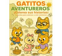 Gatitos Aventureros: Libro para colorear, contar e imaginar en familia - Para niños de 3 a 6 años