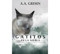 Gatitos en la niebla: Donde los maullidos se confunden con susurros