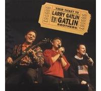 gatlin brothers - Your Ticket to Larry Gatlin and the Gatlin Brothers Live