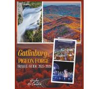 Gatlinburg and Pigeon Forge Travel Guide 2025-2026: Fall Foliage Drives, Dollywood Christmas Lights, Scenic Hikes & Family Cabins in the Great Smoky Mountains.