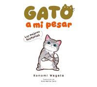 Gato a mi pesar -Las mejores historias-