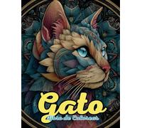 Gato Libro de Colorear : Mandalas Diseños Relajantes para Creatividad, Mindfulness y Bienestar Interior: Explora más de 60 mandalas únicos inspirados ... plena y reconectar con tu lado más sereno