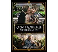 Gatsby in Connecticut: The Untold Story