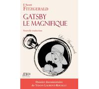 Gatsby le Magnifique, nouvelle traduction: Inclus un dossier documentaire de Yoann Laurent-Rouault