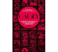 Gatsby. Lezioni fuori rotta su un classico americano
