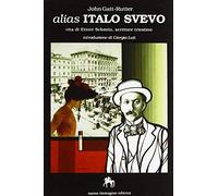 Gatt Rutter, J: Alias Italo Svevo. Vita Di Ettore Schmitz, S