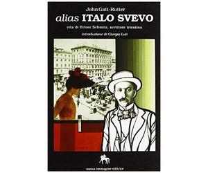 Gatt Rutter, J: Alias Italo Svevo. Vita Di Ettore Schmitz, S
