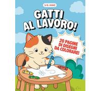 Gatti al lavoro!: Album da colorare