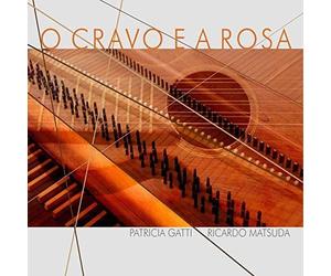 Gatti, Patricia / Matsuda, Ricardo - O Cravo E a Rosa [Import]