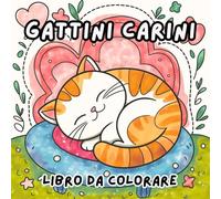 Gattini Carini: Libro da Colorare per Adulti: 40 Illustrazioni di Gatti in stile hygge per rilassamento, creatività e per alleviare lo stress