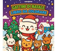 Gattini di Natale - Libro da Colorare: Divertimento Invernale per Bambini dai 3 agli 8 Anni | Gatti Natalizi, Scene con la Neve e Giochi Festivi