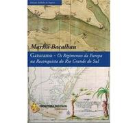 Gaturamo - Os Regimentos Da Europa Na Reconquista Do Rio Grande Do Sul Marisa Bacalhau (Auteur)