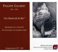 Gaubert, P. - Philippe Gaubert: Les Chants de la Mer [Import]