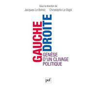 Gauche/Droite. Genèse d'un clivage politique - Jacques Le Bohec - Puf - broché - Essai