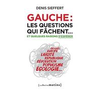 Gauche : les questions qui fâchent... - Et quelques raisons d'espérer