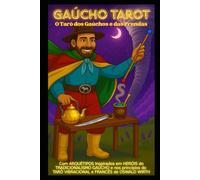 GaúchoTarot®: O Tarô Dos Gaúchos e Das Prendas