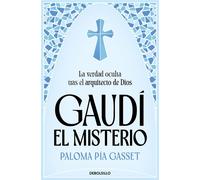 Gaud: el misterio - Paloma Pía Gasset - PENGUIN BOLSILLO - ebook (ePub) - Livre