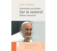Gaudate et exultate -Présentations et commentaires: SUR L'APPEL A LA SAINTETE DANS LE MONDE