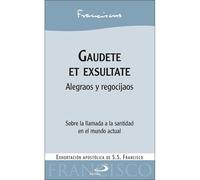 Gaudete Et Exsultate: Alegraos Y Regocijaos