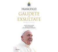 Gaudete et exsultate. Rallegratevi ed esultate. Con una guida alla lettura di Antonio Spadaro